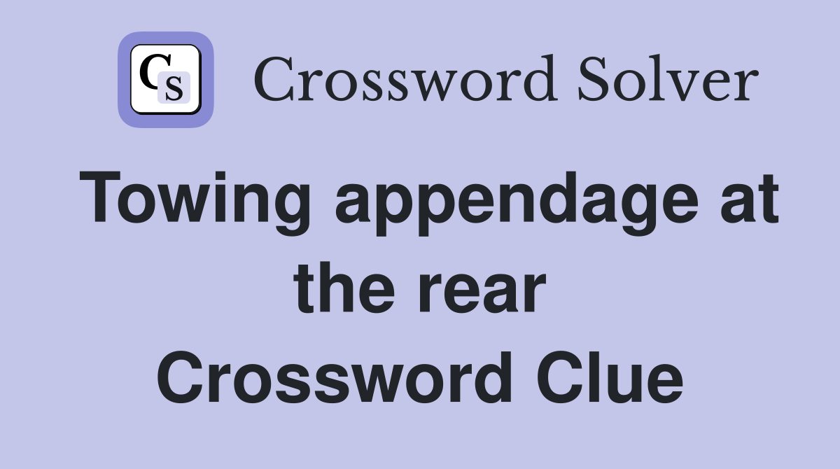 Towing appendage at the rear Crossword Clue