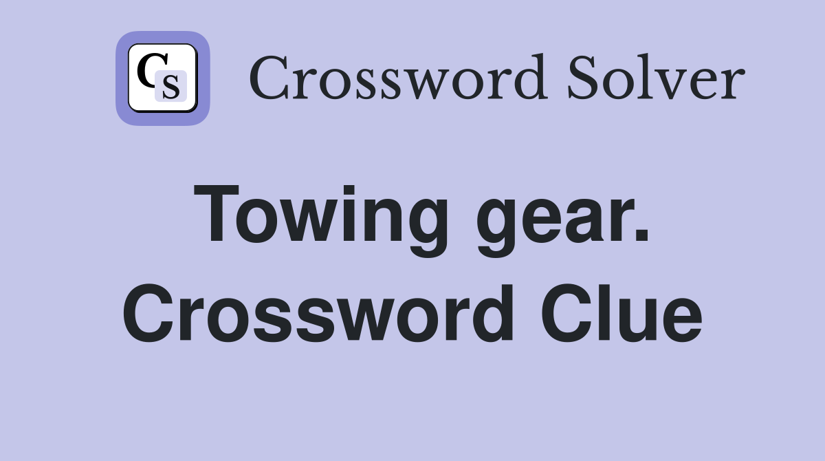 Towing gear. Crossword Clue