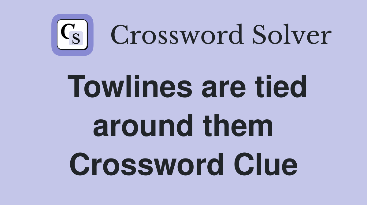 Towlines are tied around them Crossword Clue