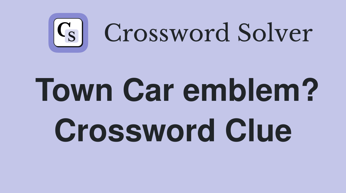 Town Car emblem? Crossword Clue