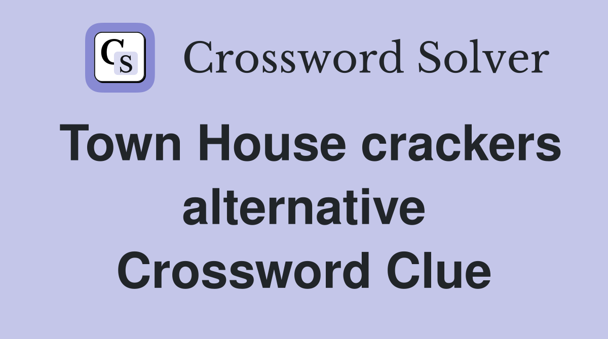 Town House crackers alternative Crossword Clue