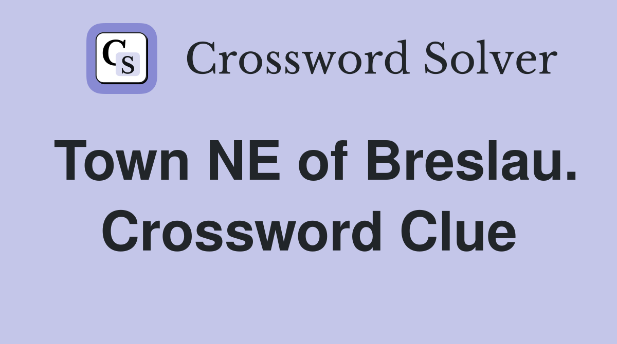 Town NE of Breslau. Crossword Clue