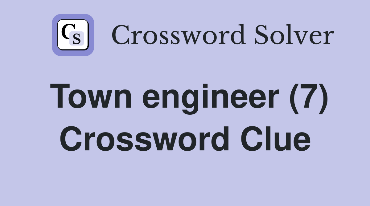 Town engineer (7) Crossword Clue
