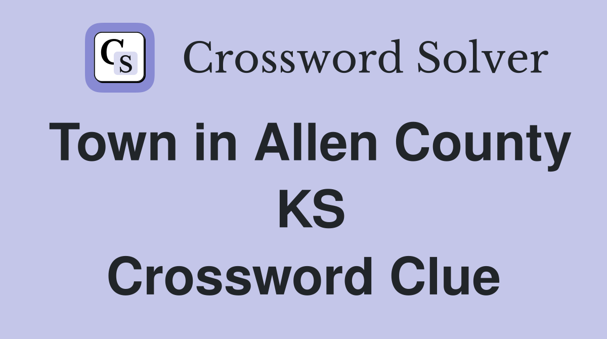 Town in Allen County  KS Crossword Clue