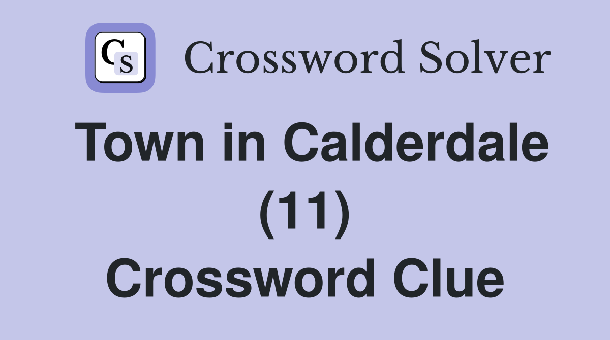 Town in Calderdale (11) Crossword Clue