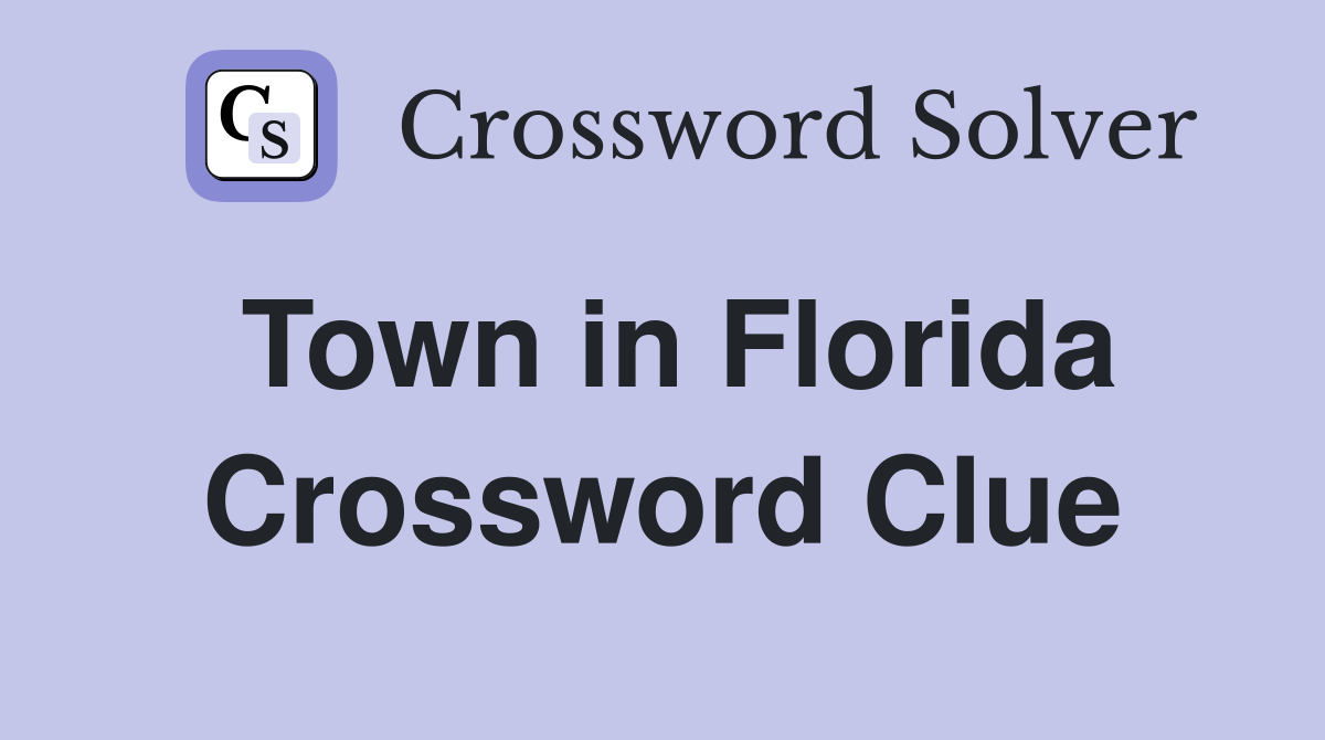 Town in Florida Crossword Clue