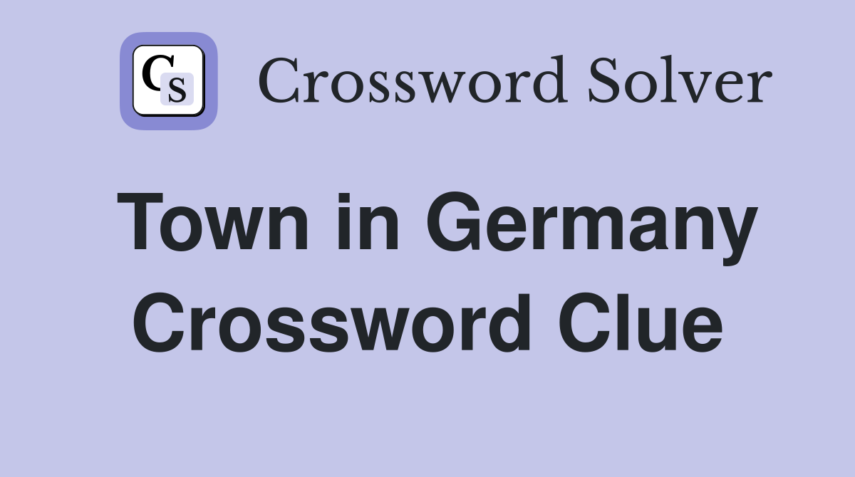 Town in Germany Crossword Clue