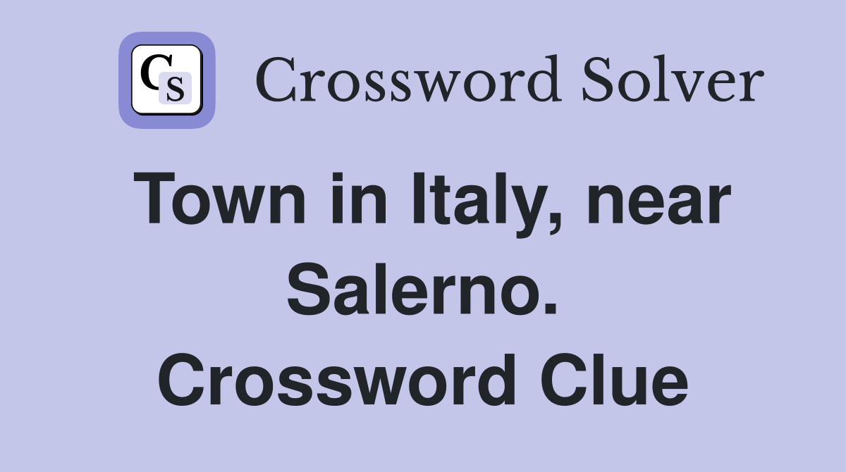Town in Italy, near Salerno. Crossword Clue