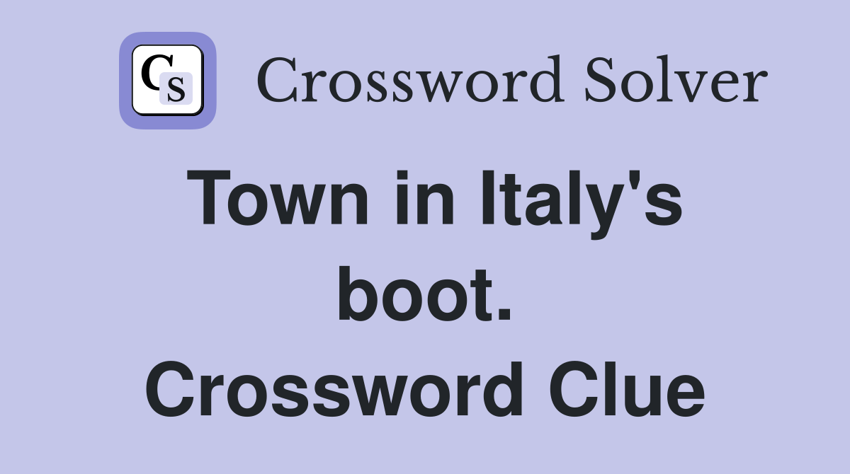 Town in Italy's boot. Crossword Clue