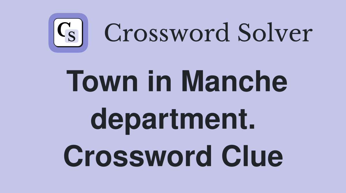 Town in Manche department. Crossword Clue