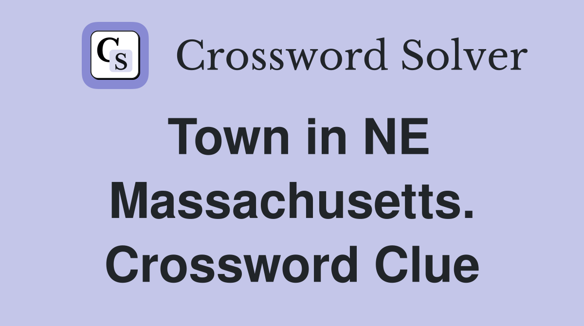 Town in NE Massachusetts. Crossword Clue