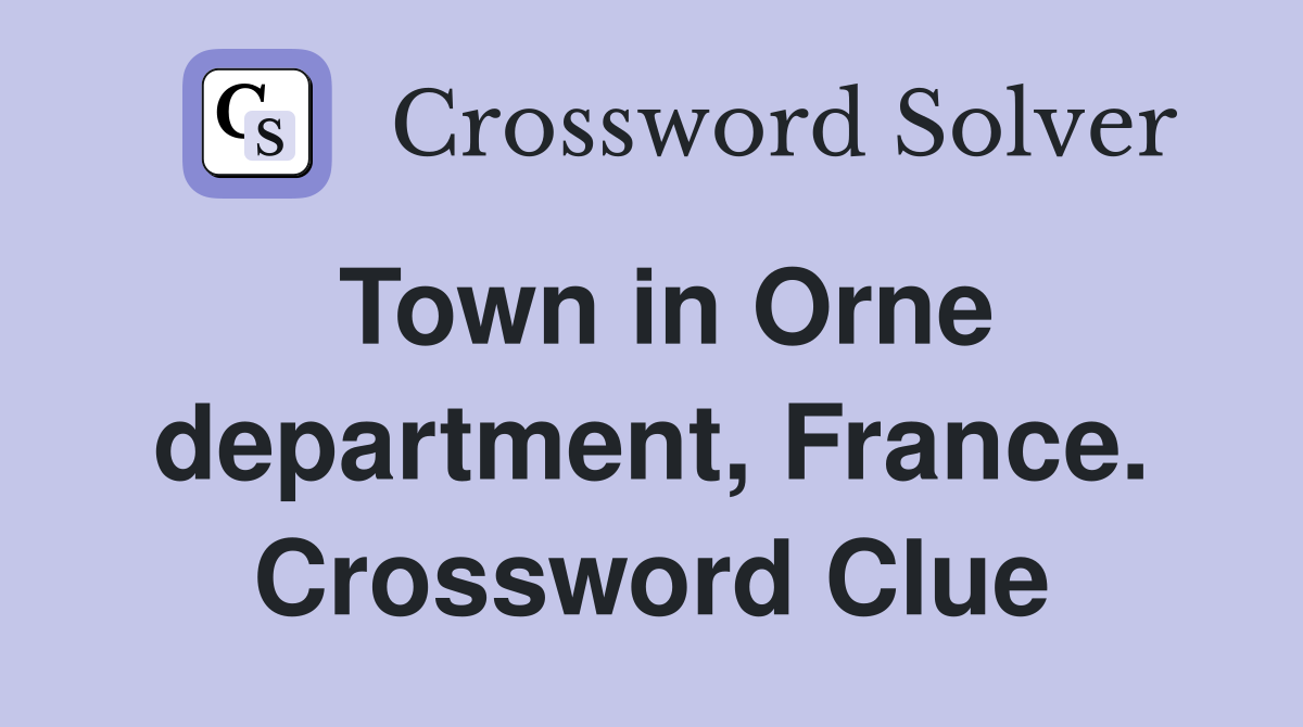 Town in Orne department, France. Crossword Clue