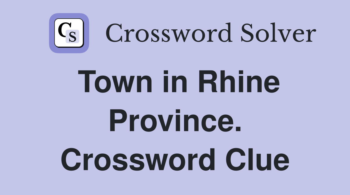 Town in Rhine Province. Crossword Clue