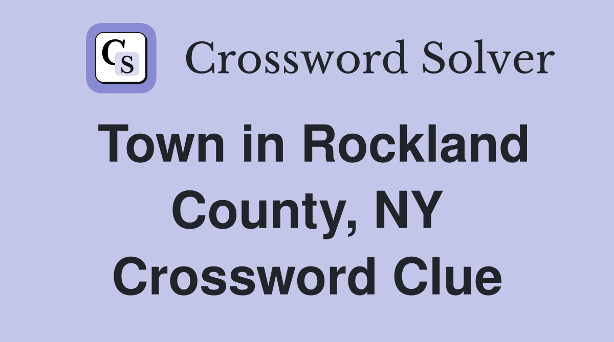 Town in Rockland County, NY Crossword Clue