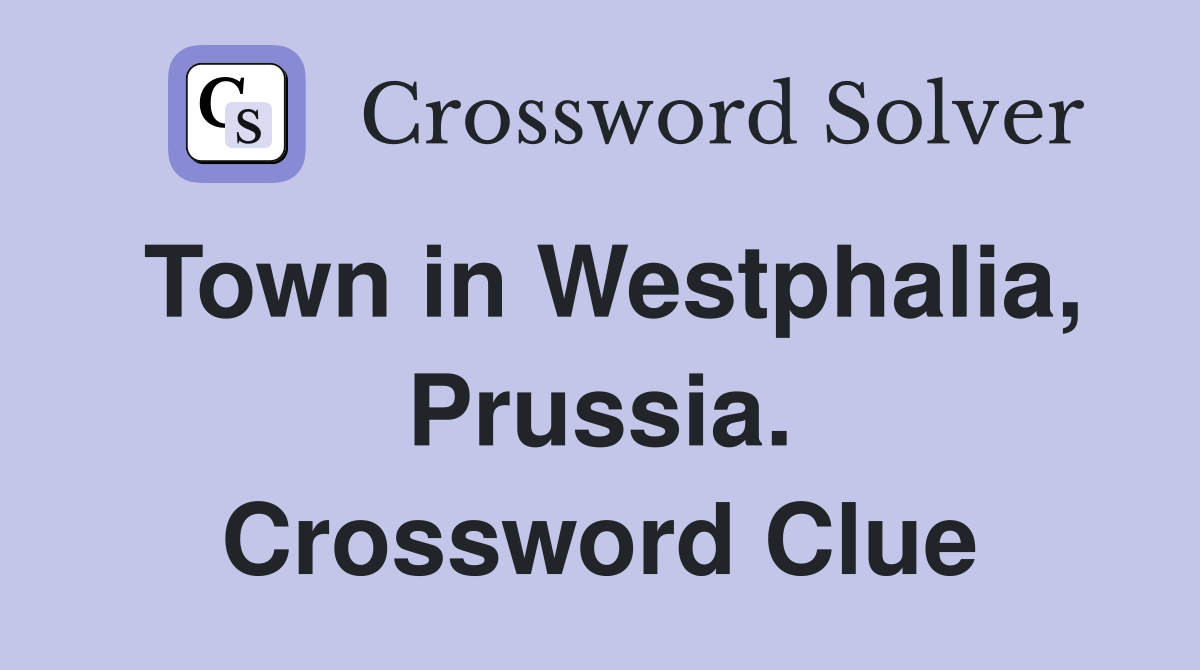 Town in Westphalia, Prussia. Crossword Clue