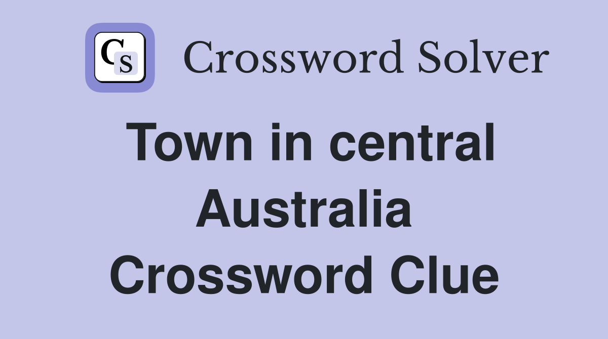 Town in central Australia Crossword Clue