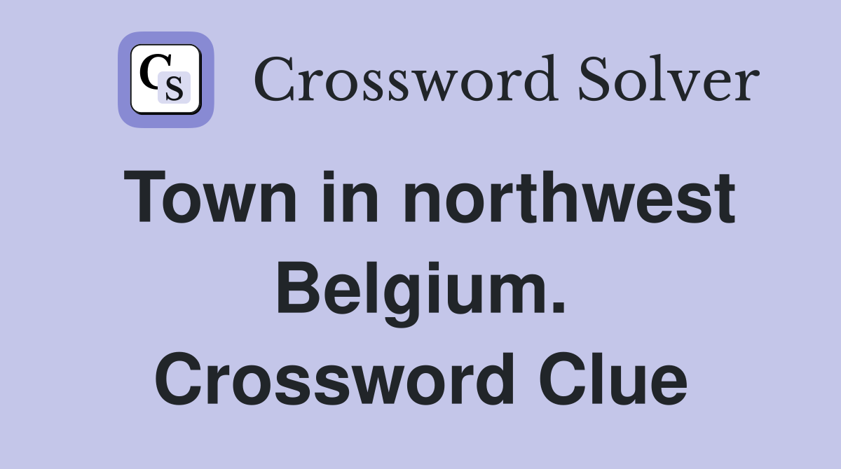 Town in northwest Belgium. Crossword Clue