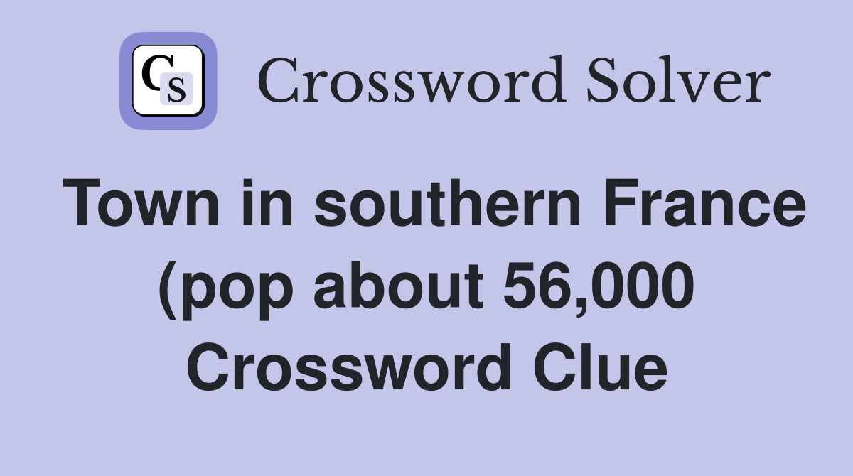 Town in southern France (pop about 56 000) with a Gothic cathedral (8 Town in southern France (pop about 56 000) with a Gothic cathedral (8
