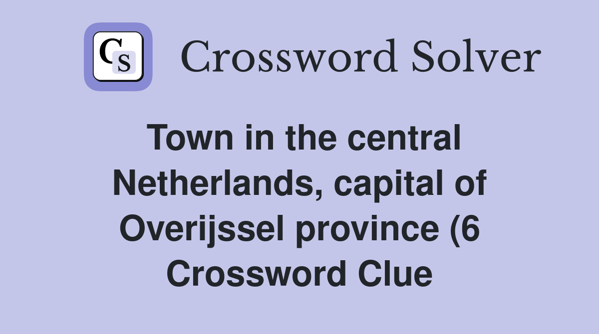 Town in the central Netherlands capital of Overijssel province (6 Town in the central Netherlands capital of Overijssel province (6