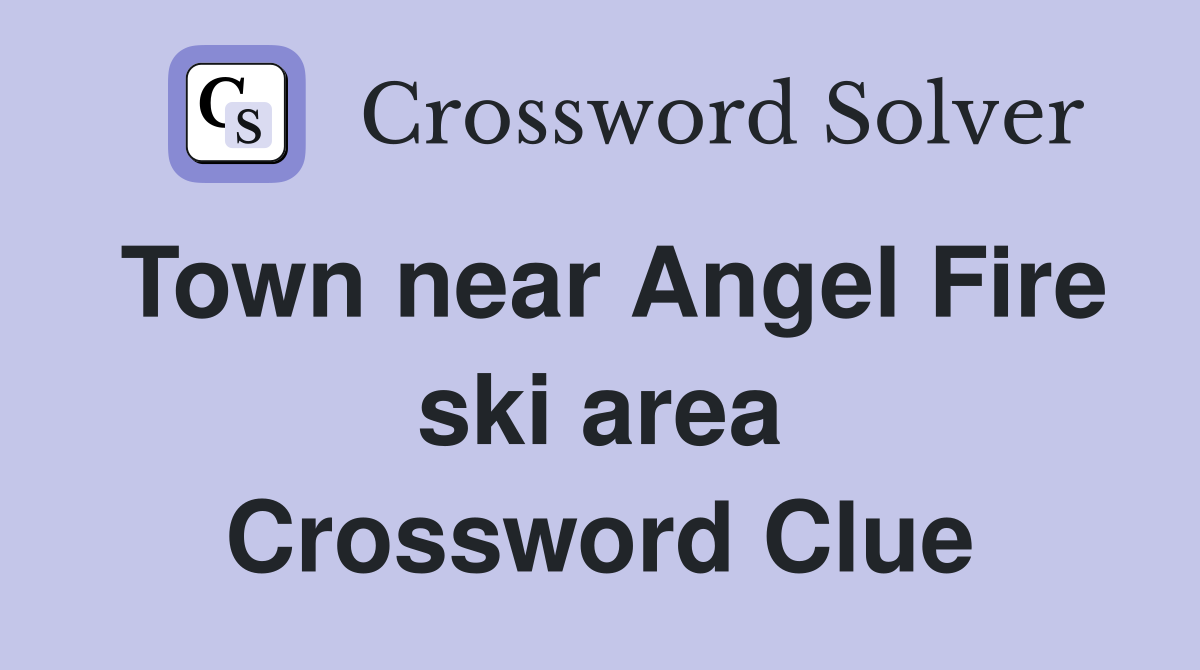 Town near Angel Fire ski area Crossword Clue