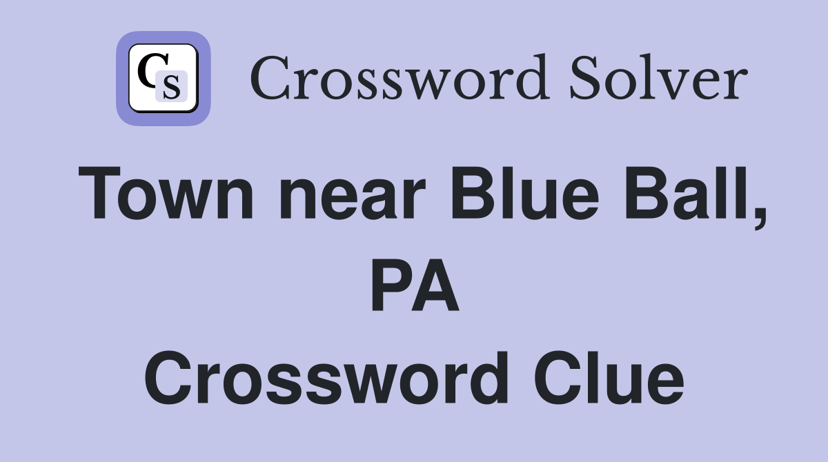 Town near Blue Ball, PA Crossword Clue