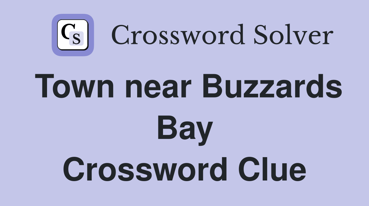 Town near Buzzards Bay Crossword Clue