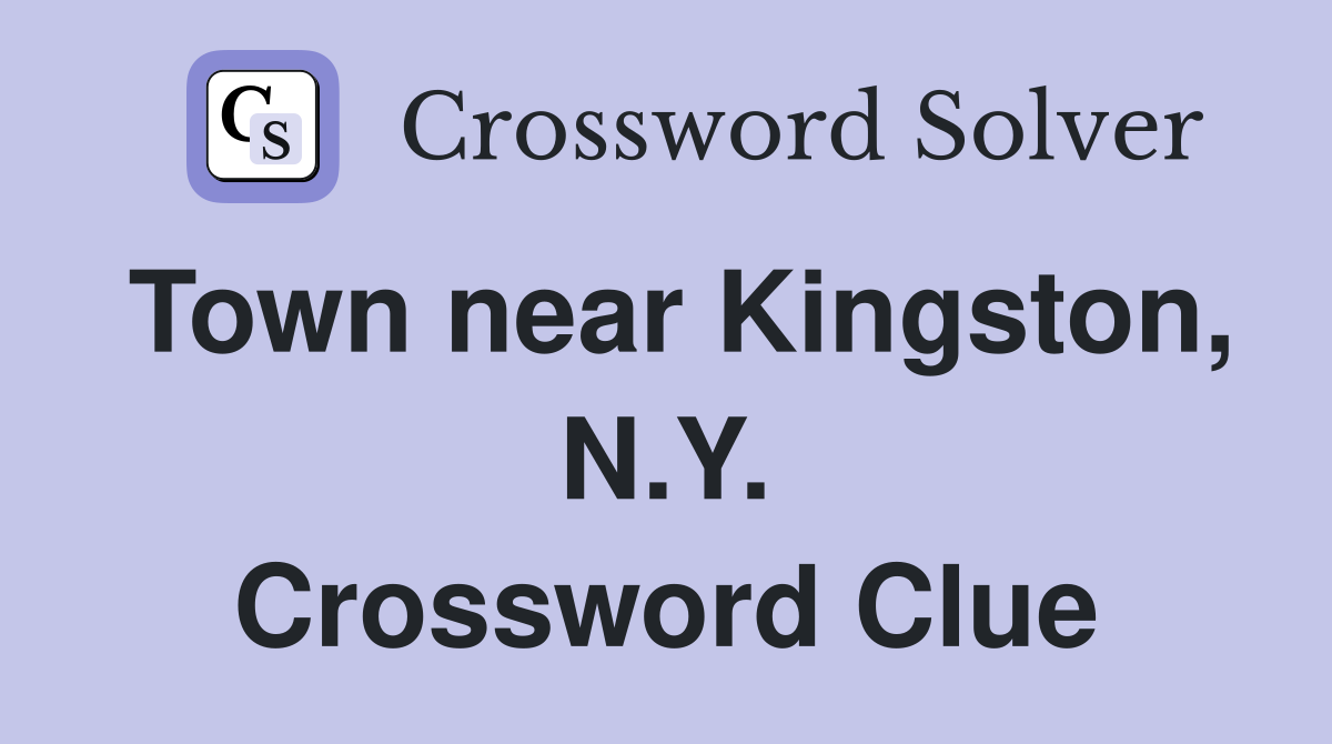 Town near Kingston, N.Y. Crossword Clue