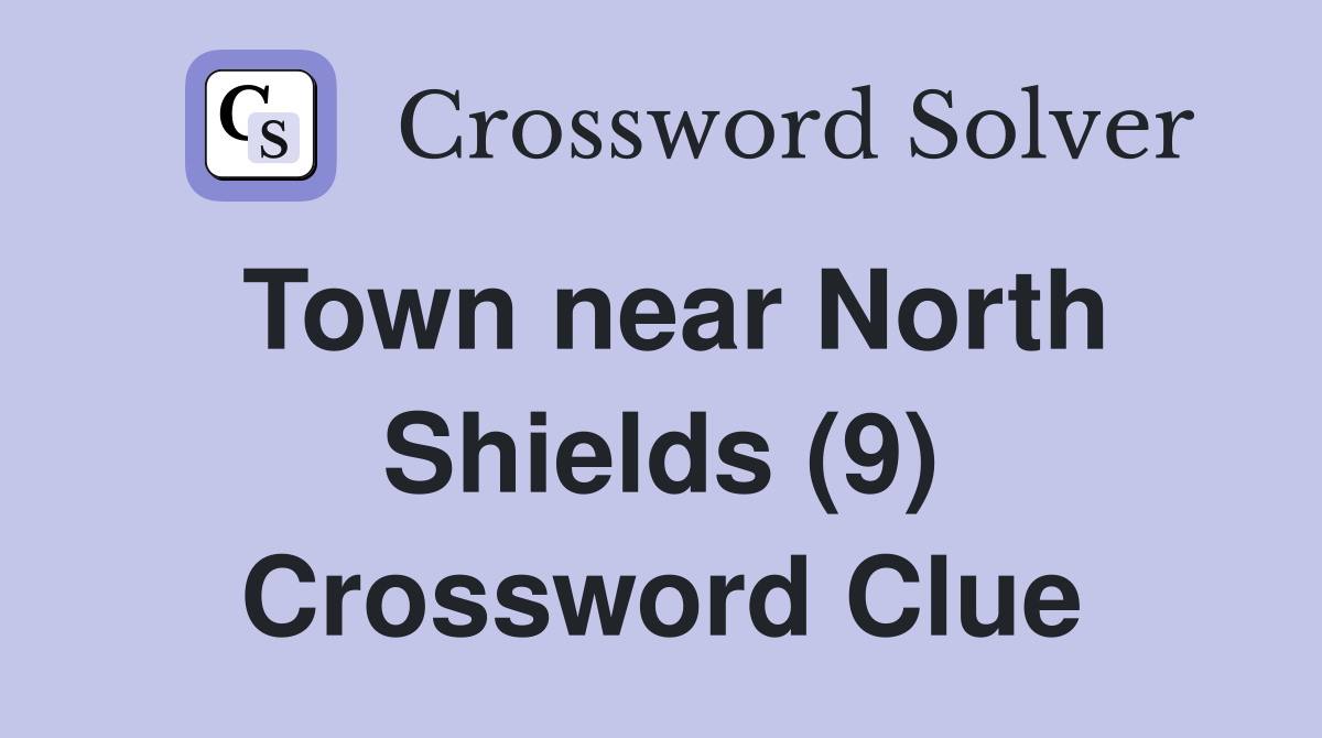 Town near North Shields (9) Crossword Clue