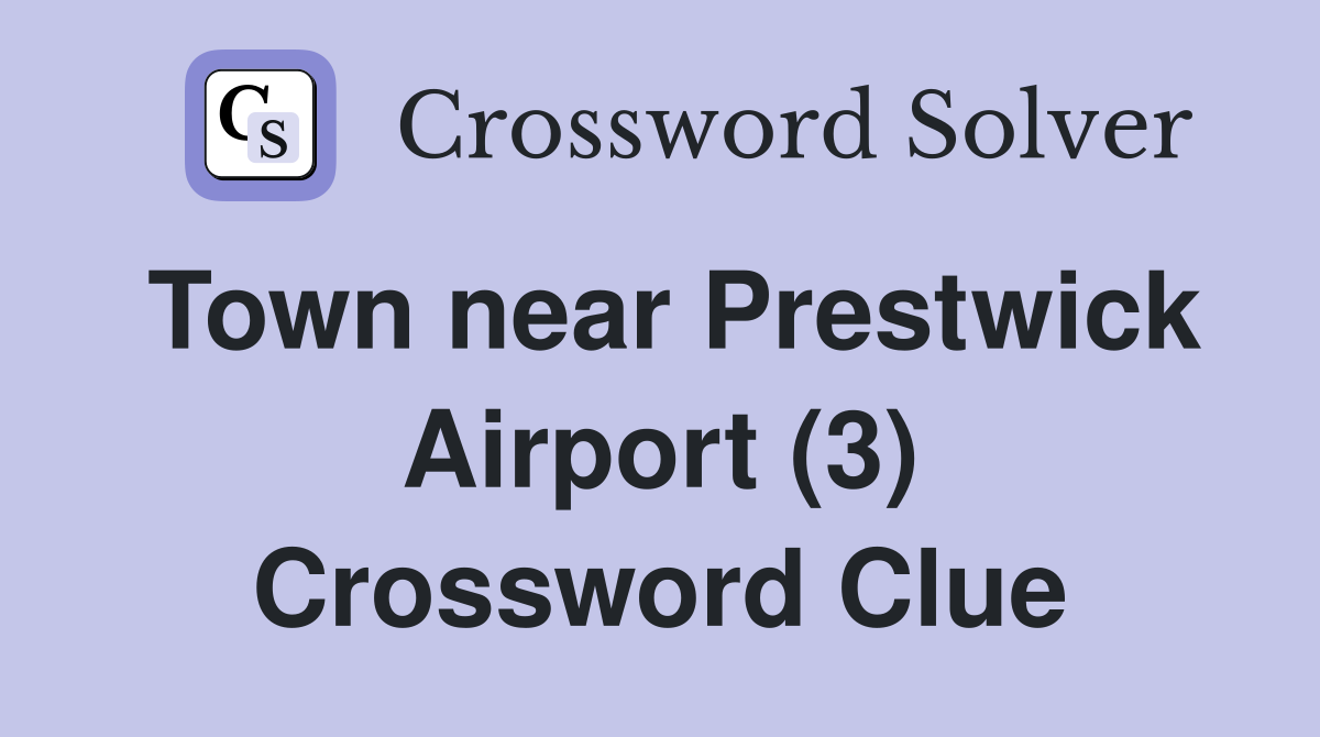 Town near Prestwick Airport (3) Crossword Clue
