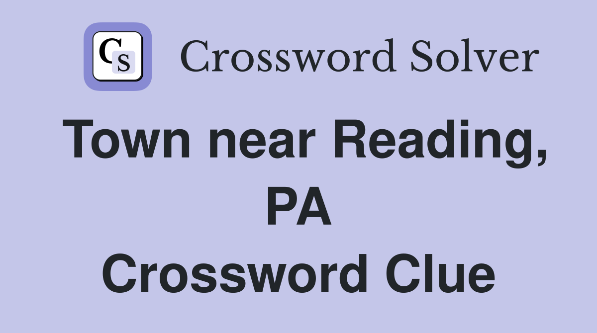 Town near Reading, PA Crossword Clue