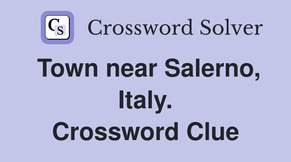 Town near Salerno, Italy. Crossword Clue