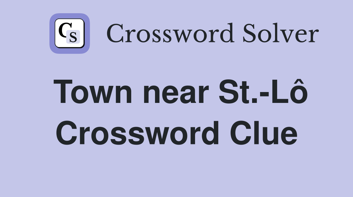 Town near St.-Lô Crossword Clue