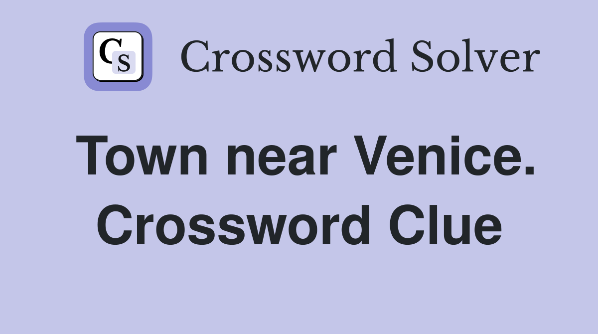 Town near Venice. Crossword Clue