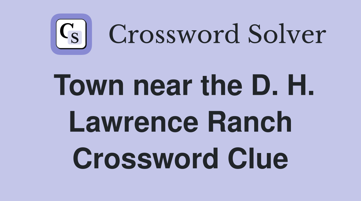 Town near the D. H. Lawrence Ranch Crossword Clue