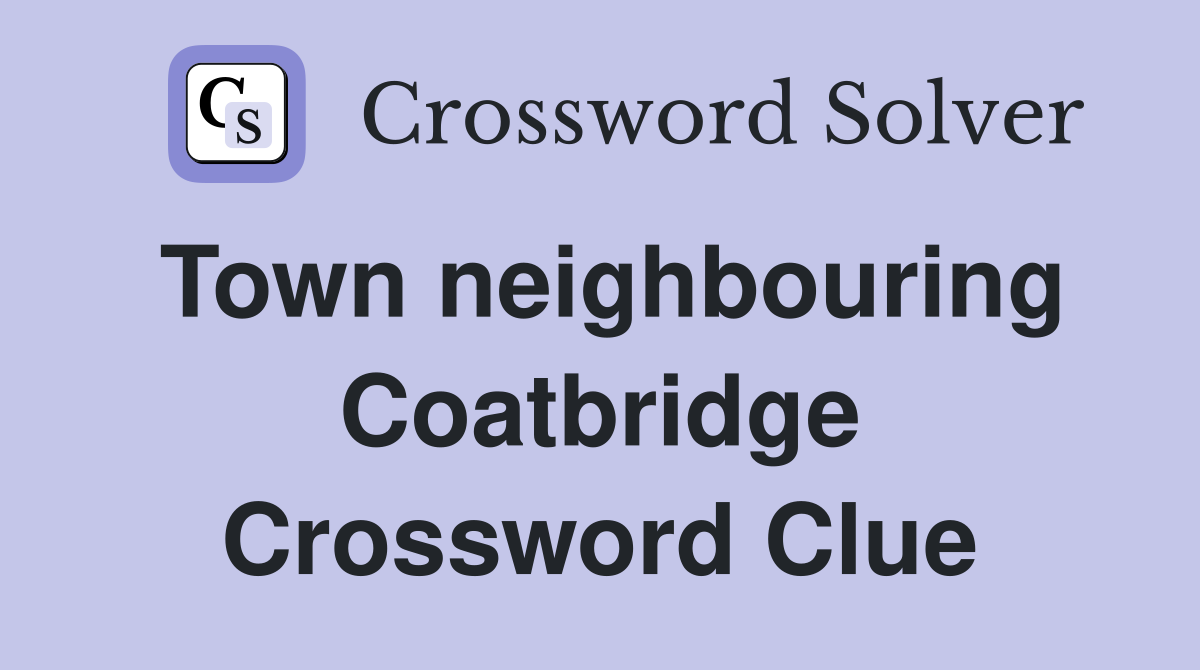Town neighbouring Coatbridge Crossword Clue