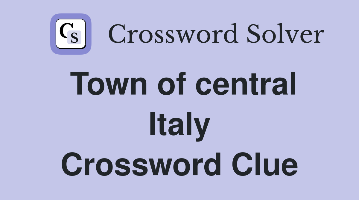 Town of central Italy Crossword Clue