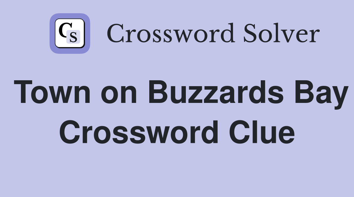 Town on Buzzards Bay Crossword Clue