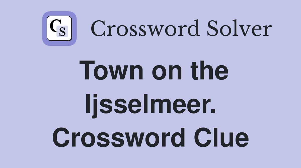 Town on the Ijsselmeer. Crossword Clue