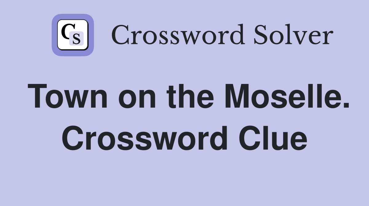 Town on the Moselle. Crossword Clue