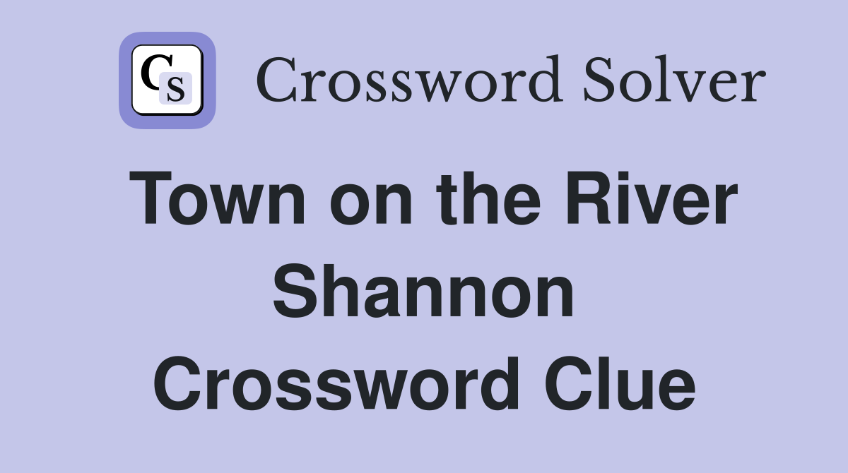Town on the River Shannon Crossword Clue