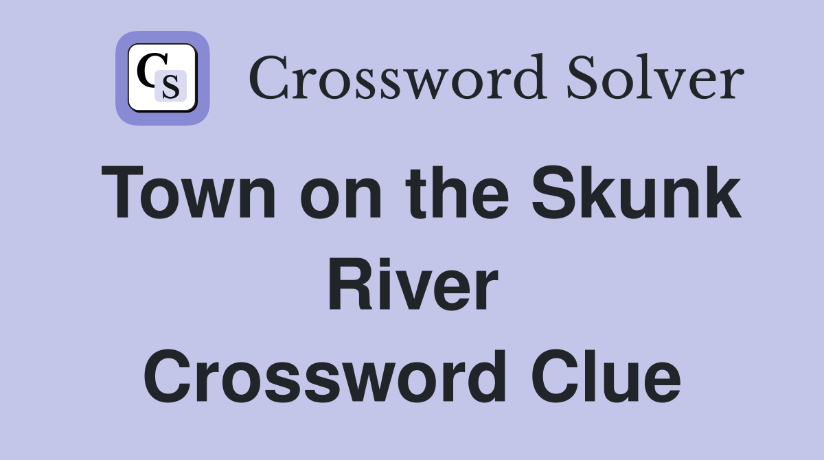 Town on the Skunk River Crossword Clue