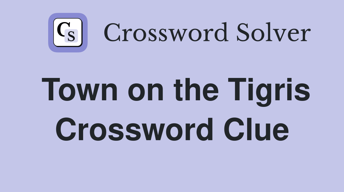 Town on the Tigris Crossword Clue