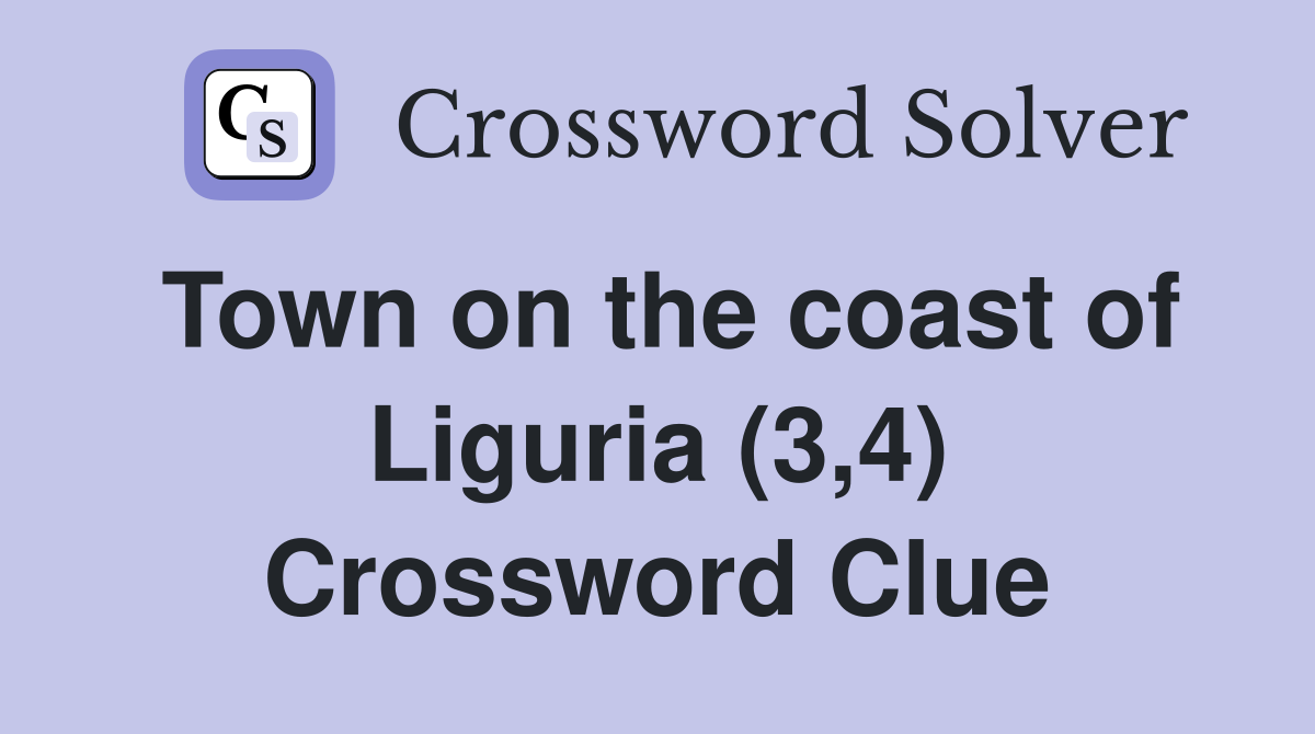 Town on the coast of Liguria (3,4) Crossword Clue