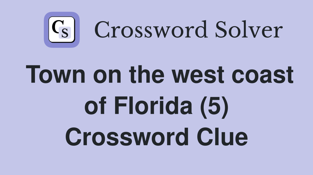 Town on the west coast of Florida (5) Crossword Clue
