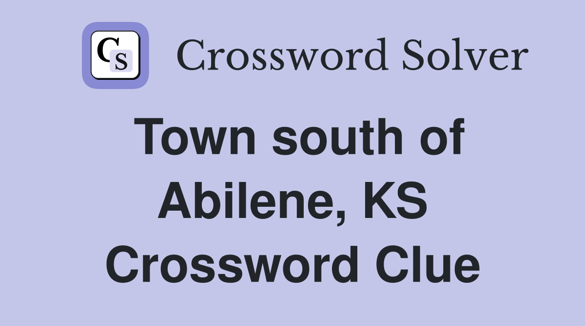 Town south of Abilene, KS Crossword Clue