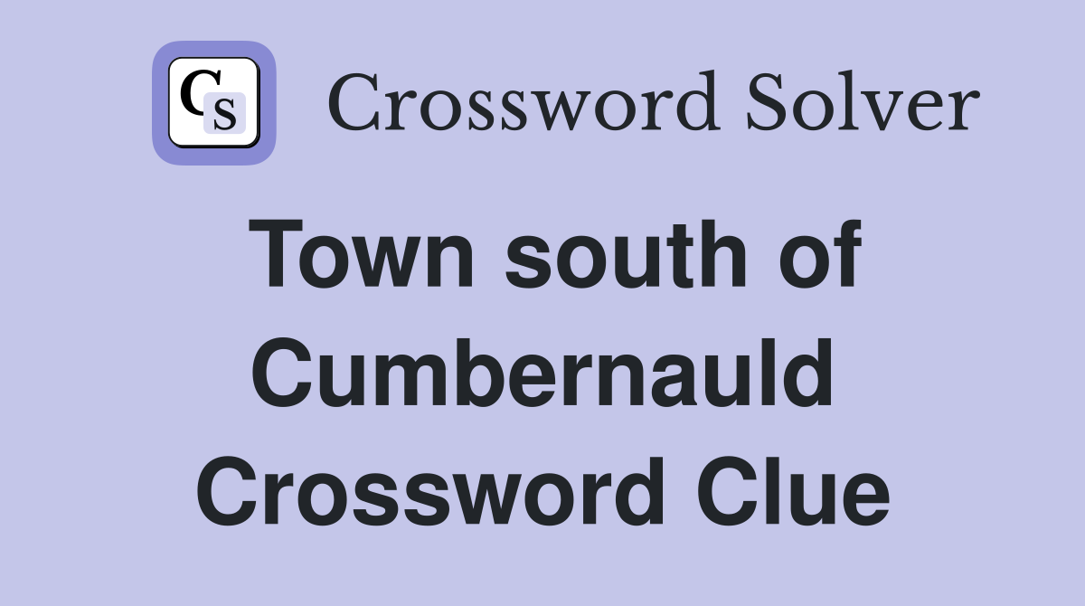 Town south of Cumbernauld Crossword Clue