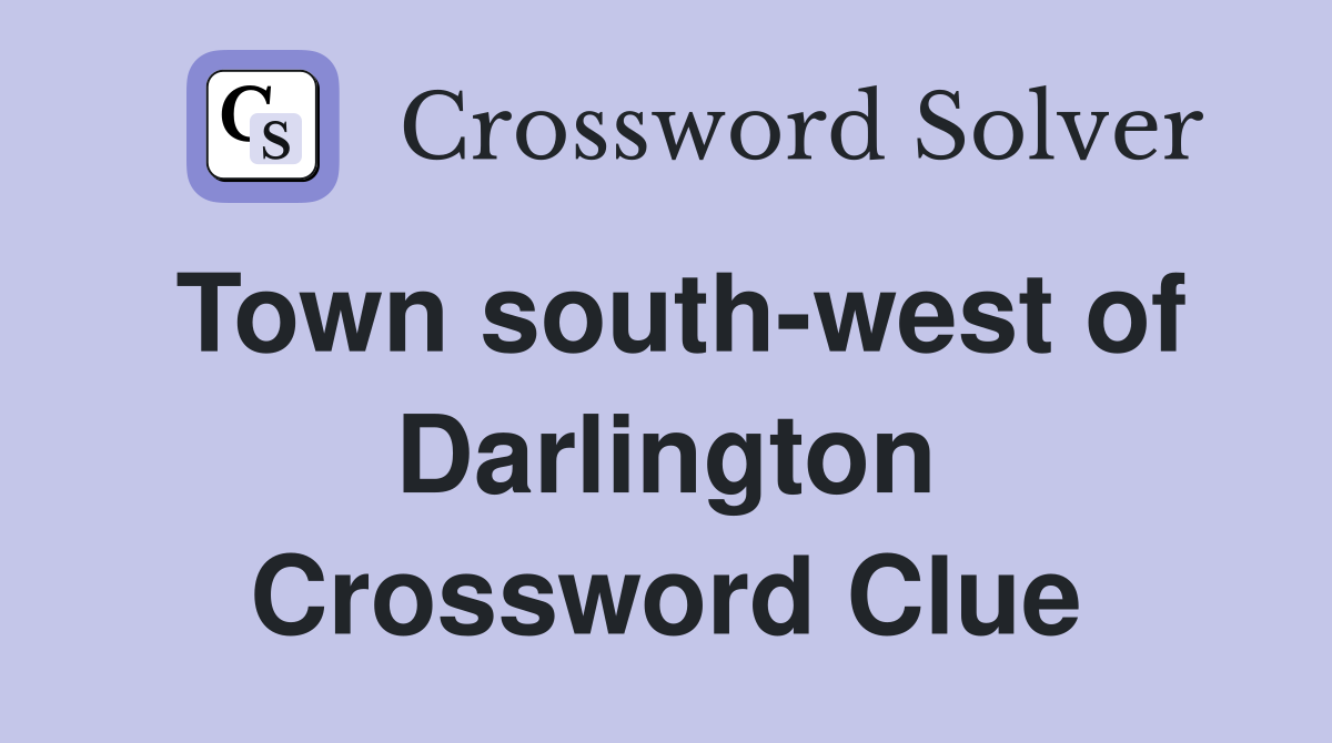Town south-west of Darlington Crossword Clue