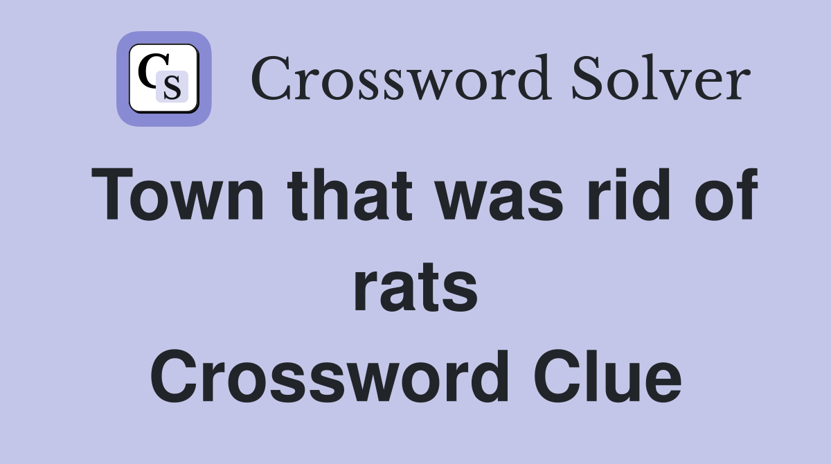 Town that was rid of rats Crossword Clue