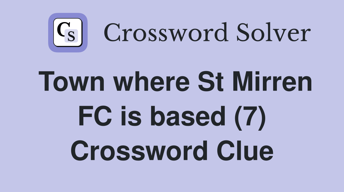 Town where St Mirren FC is based (7) Crossword Clue