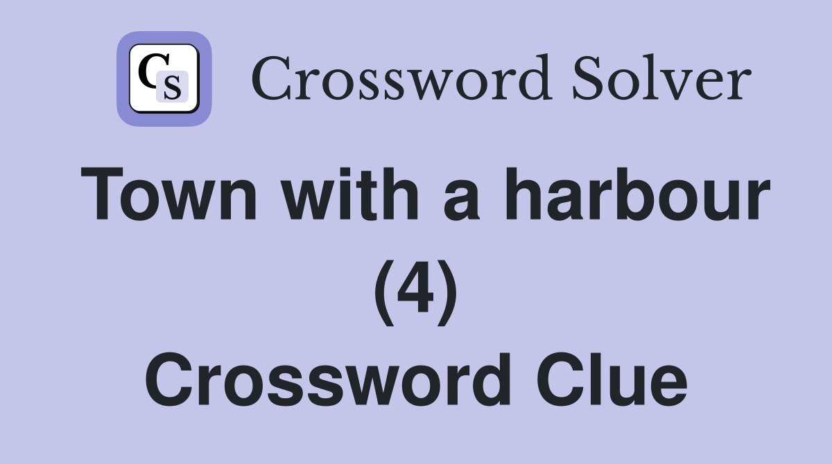 Town with a harbour (4) Crossword Clue